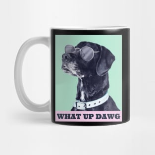 What Up Dawg Mug